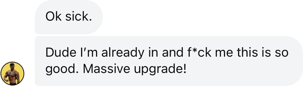 Coach DM: I'm already in and this is so good. Massive upgrade