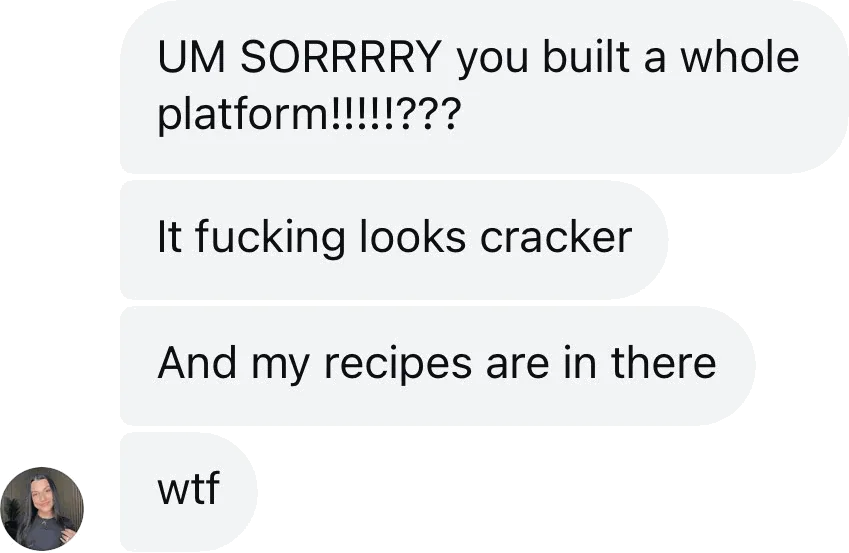Coach DM: You built a whole platform!? And my recipes are in there