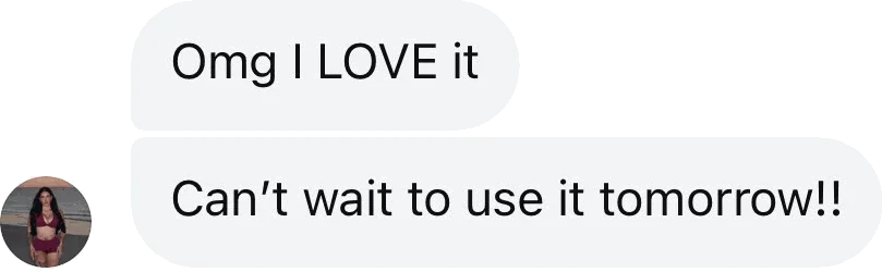 Coach DM: Omg I love it, can't wait to use it tomorrow