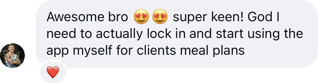 Coach DM: Awesome bro super keen! I need to lock in and start using the app for client meal plans